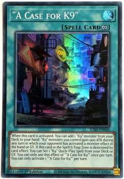 Yu-Gi-Oh! Karte - JUSH-EN040 "A Case for K9" (V.1 - Super Rare) - Englisch